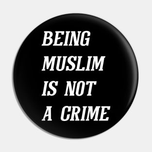 Being Muslim Is Not A Crime (White) Pin