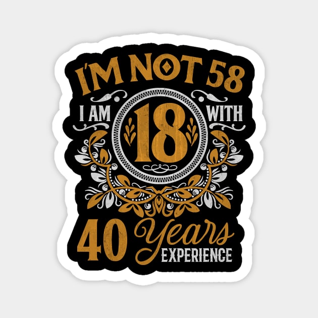 58th Birthday Gift T-Shirt I'm not 58 Years Old Bday Shirt Magnet by Hot food