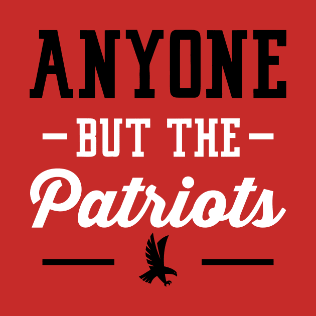 Anyone But The Patriots - Atlanta by anyonebutthepatriots