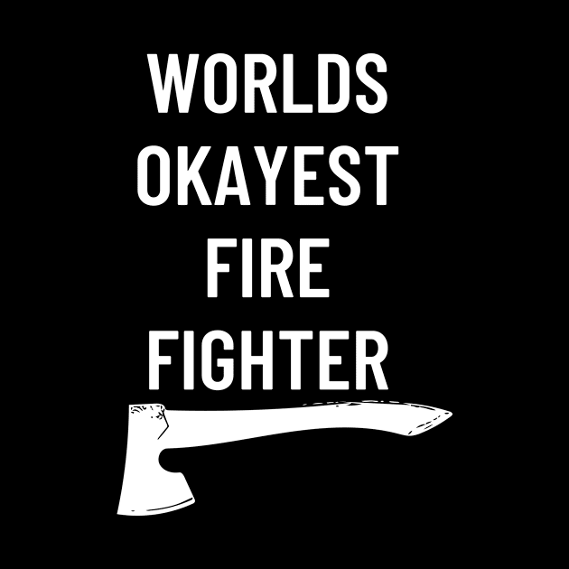 World okayest firefighter by Word and Saying