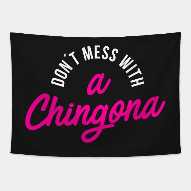 Don´t Mess with a Chingona Tapestry by hellocrazy