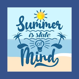 Summer is a state of mind T-Shirt