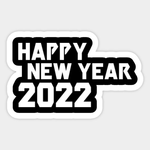 HAPPY NEW YEAR 2022 - 2022 - Sticker