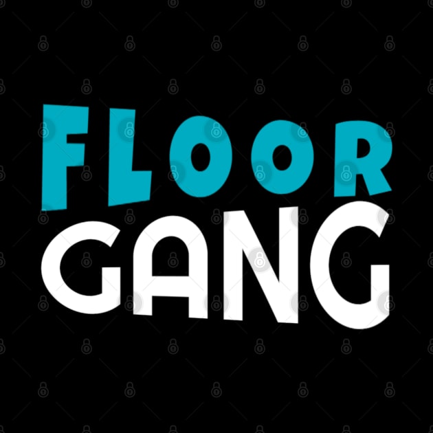 Floor Gang Funny Meme PewDiePie FanClub by DarkTee.xyz