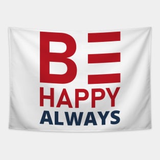 Be Happy Always. A Self Love, Self Confidence Quote. Tapestry