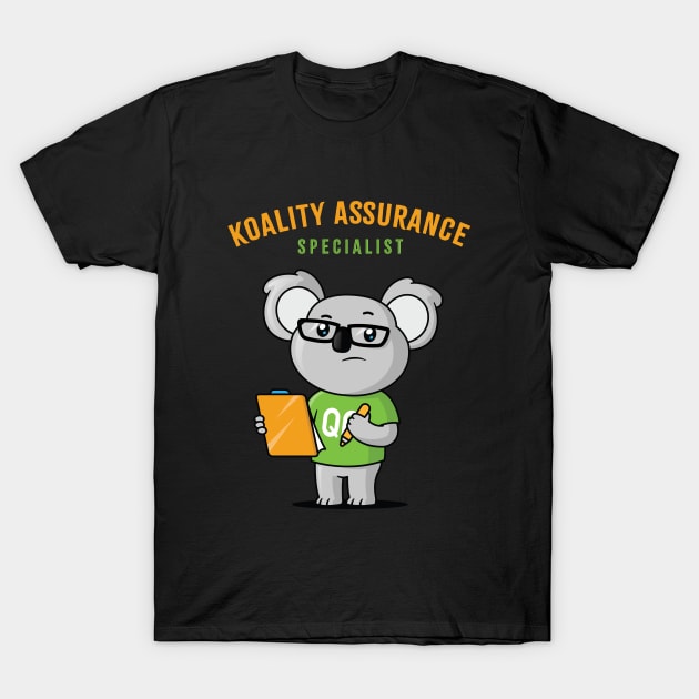 Koality Assurance Koala Quality Qa T-Shirt Koality Assurance Koala Quality Qa T-Shirt