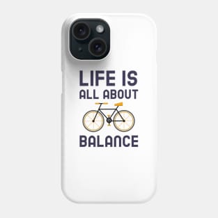 Life Is All About Balance - Cycling Phone Case