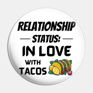 Relationship Status: In Love with Tacos - black pattern Pin