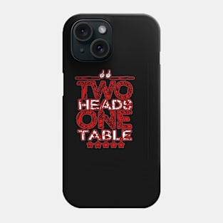 Two Heads One Table Advanced T-Shirt Phone Case