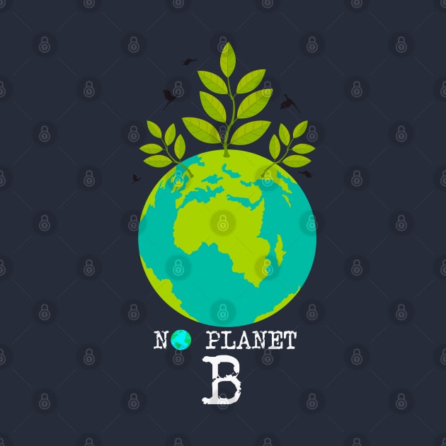 NO PLANET B by tedd