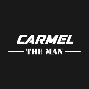 Carmel The Man | Team Carmel | Carmel Surname T-Shirt