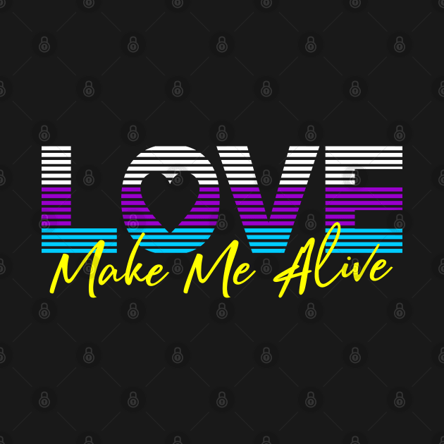 Love make me Alive by Eskitus Fashion