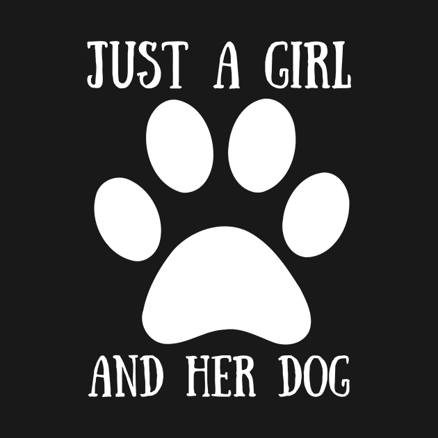 Just A Girl And Her Dog by Bella Designs