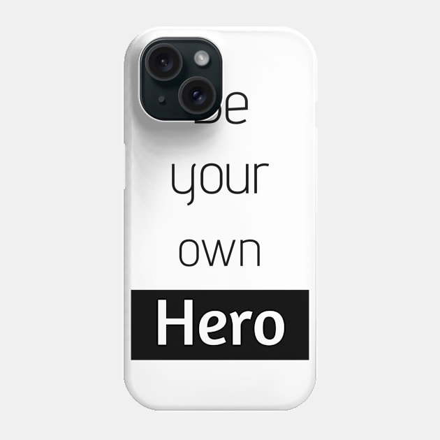 Be your own hero | be you Phone Case by Die Designwerkstatt