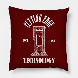 Guillotines: Cutting Edge Technology! Pillow