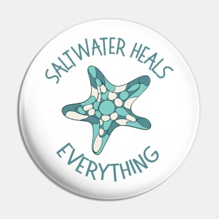 Saltwater Heals Everything Pin