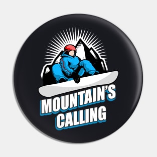 Snowboard saying mountains Pin