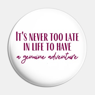 A Genuine Adventure Pin