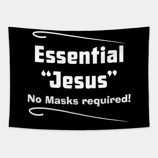 Jesus Essential No Masks Required, dark Tapestry by SidneyTees