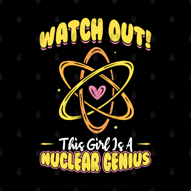 This Girl Is A Nuclear Genius by Peco-Designs