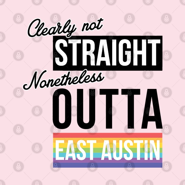 (Clearly Not) Straight (Nonetheless) Outta East Austin by guayguay