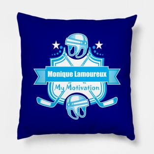 My Motivation - Monique Lamoureux Pillow