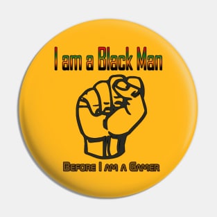 I am a Black Man before a gamer Pin