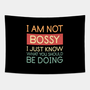 I Am Not Bossy I Just Know What You Should Be Doing Funny Vintage Tapestry