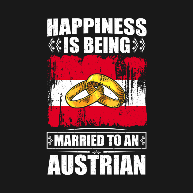 Happiness Is Being Married To An Austrian by Calenda