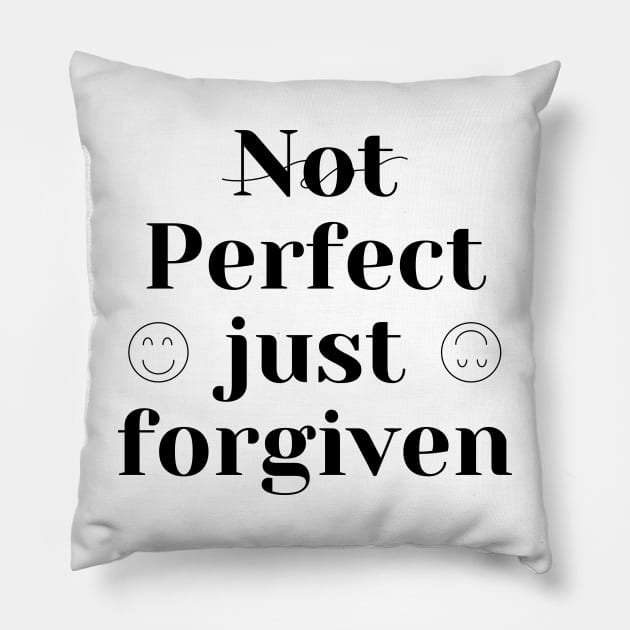 Not Perfect Just Forgiven T-Shirts Pillow by luna.wxe@gmail.com