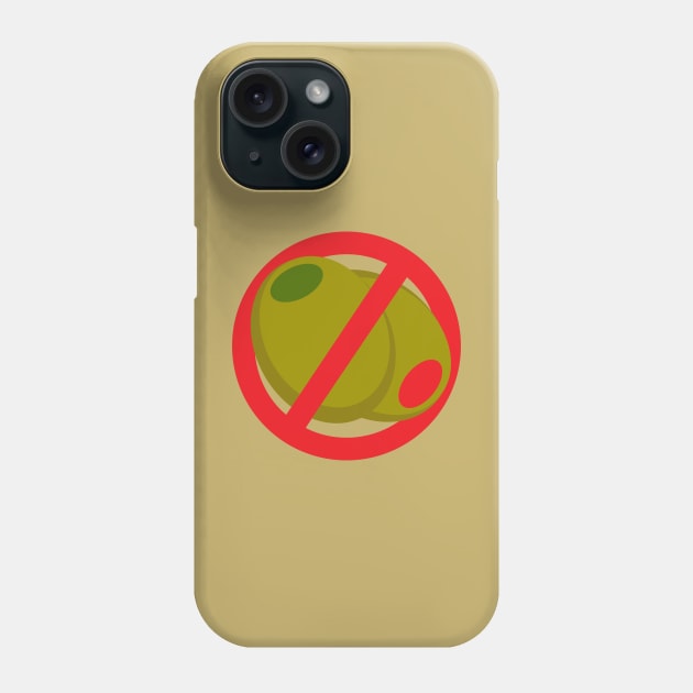 Funny I Hate Olives Sign Phone Case by HotHibiscus