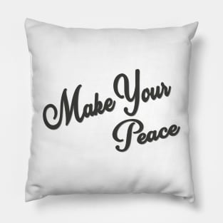 Make Your Peace Pillow