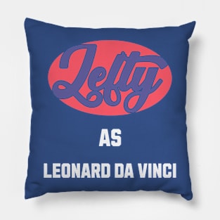 Lefty As leonard da vinci Pillow