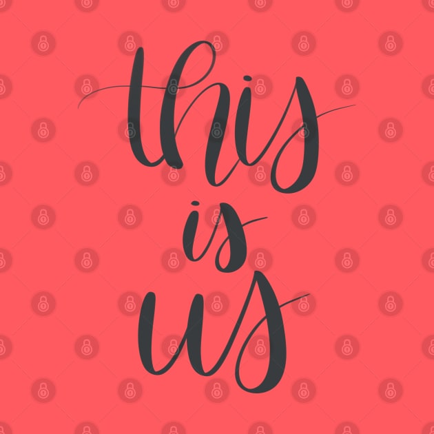 This Is Us by janiejanedesign
