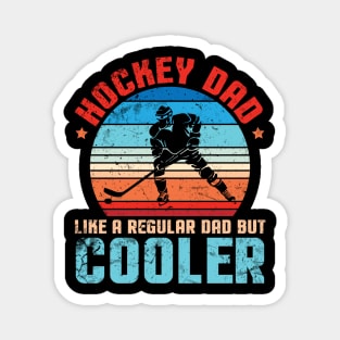 Hockey Dad Like A Regular Dad But Cooler Father Papa Player Magnet