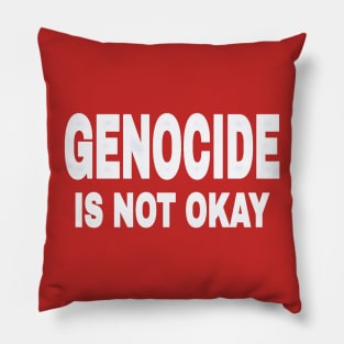 GENOCIDE IS NOT OKAY - TERRORISM IS NOT OKAY - Double-sided Pillow