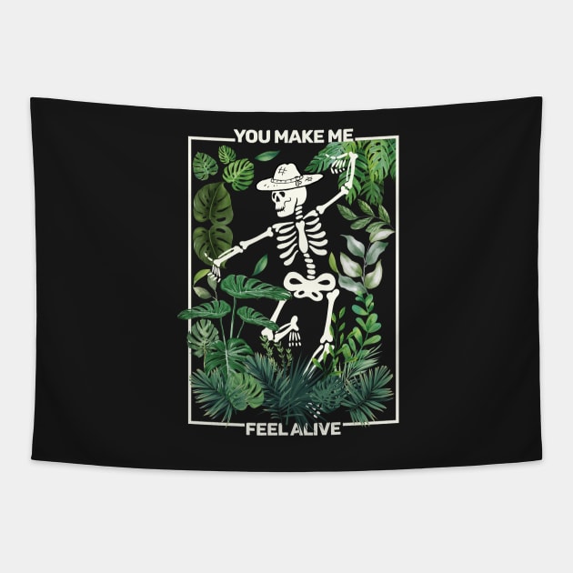 You Make Me Feel Alive Funny Skeleton Gardening and Cottagecore Tapestry by larfly