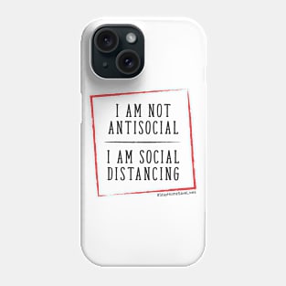 I'm Not Antisocial I'm Social Distancing Quarantine Life Phone Case