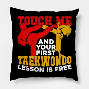 Touch Me And Your First Taekwondo Lesson Is Free Pillow