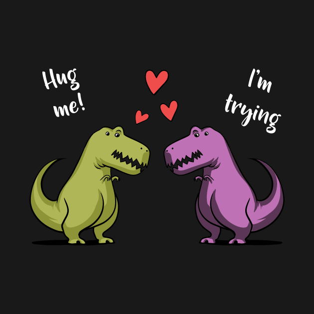 T-Rex Dinosaur Hug Me by underheaven