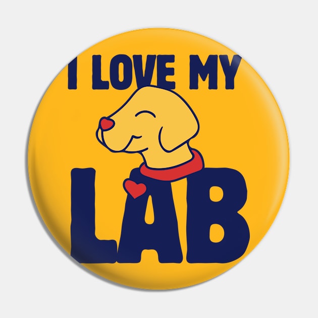 I love my Lab Pin by bubbsnugg