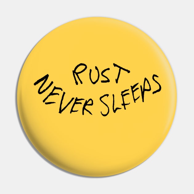 Rust Never Sleeps Pin by dillonphotoandpost