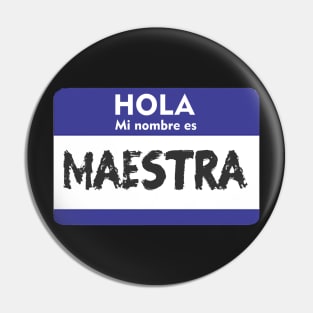 Hi My Name is Spanish Teacher Maestra Hola Mi Nombre es Pin