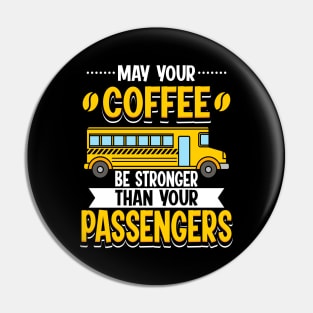 May Your Coffee Be Stronger Than Your Passengers Pin