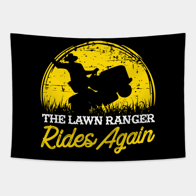 The Lawn Ranger Rides Again - Lawn Mowing T-Shirt Tapestry by biNutz