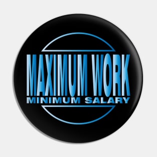 Maximum Work Pin