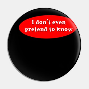 I don’t even pretend to know Pin