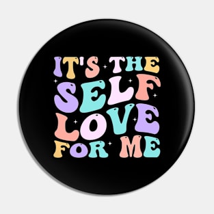 It's The Self Love For Me groovy Pin