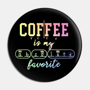 Coffee Is My Favorite Pin