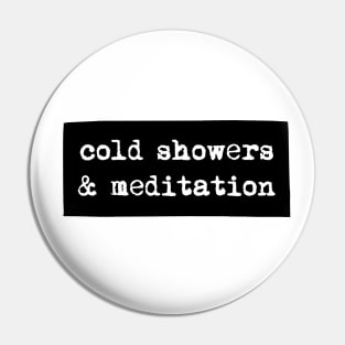 Cold showers and meditation Pin